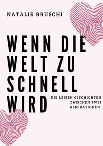 Wenn die Welt zu schnell wird - Die leisen Geschichten zwischen zwei Generationen