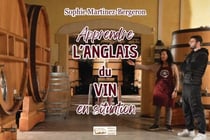 Apprendre l'anglais du vin en situation