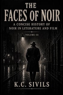 The Faces of Noir - From Order to Chaos: A History of Crime Noir, #3