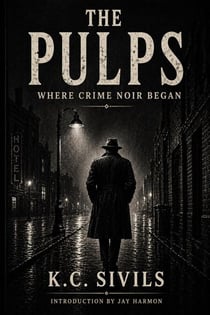 The Pulps: Where Crime Noir Began - From Order to Chaos: A History of Crime Noir, #1