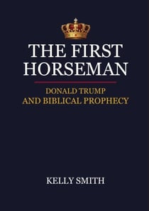 The First Horseman, Donald Trump and Biblical Prophecy