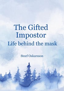 The Gifted Impostor. Life Behind the Mask.
