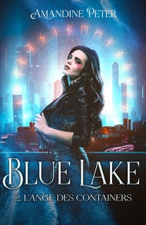 Blue Lake : L'ange des Containers