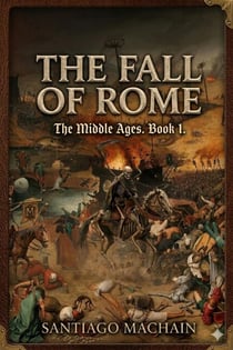 The Fall of Rome - The Middle Ages, #1