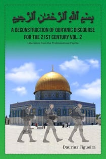 A Deconstruction of Qur’anic Discourse for the 21st Century Vol. 2 - Qur'anic Discourse, #2