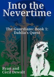 Into the Nevertime: Dahlia's Quest - The Guardians, #1