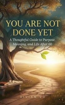 You are not done yet - The Gentle Aging Series, #3