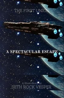 The First Union - A Spectacular Escape