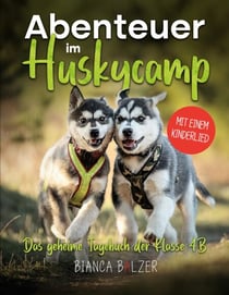 Abenteuer im Huskycamp - Ein aktives Mitmachbuch für alle Tierfreunde ab 8 Jahre: Zeichne, beantworte Fragen zu Huskys, finde im Suchbild die acht Huskywelpen, singe das im Buch enthaltene Lied April, April und entdecke ein besonderes Rezept. Der 9-jäh...