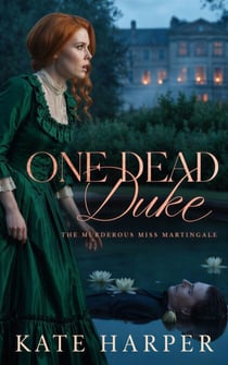 One Dead Duke - The Murderous Miss Martingale, #2
