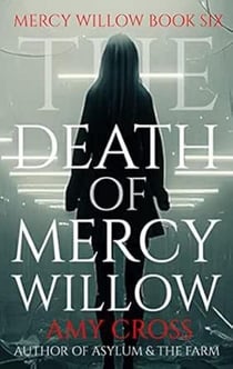 The Death of Mercy Willow - Mercy Willow, #6