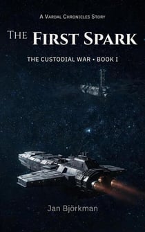The First Spark - The Custodial War, #1
