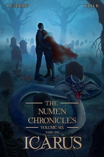 The Numen Chronicles | Volume Six (Part One): Icarus - The Numen Chronicles, #6
