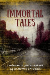 Immortal Tales - True North Anthologies