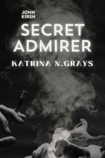 Secret Admirer - John Kirsh, #3