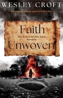 Faith Unwoven - Ashes of the Injai, #0