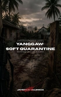 Yanggaw: Soft Quarantine - Warfront Horror Series, #2