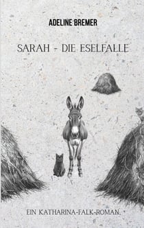 Sarah - Die Eselfalle - Ein Katharina-Falk-Roman