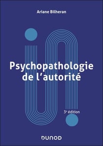 Psychopathologie de l'autorité - 3e éd.