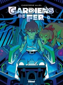 Gardiens de fer - Tome 02