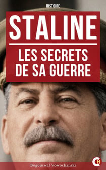 Staline : les Secrets de sa Guerre - Kremlin, espionnage soviétique et coulisses de la Seconde Guerre mondiale