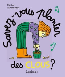 Savez-vous planter les clous ? - Mes livres à chanter