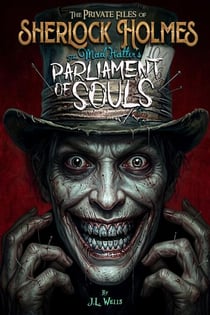 Sherlock Holmes: The Mad Hatter's Parliament of Souls (Standard Edition) Book 2