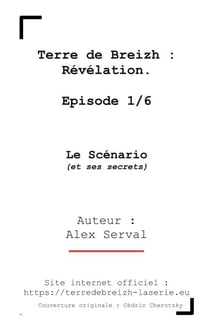 Terre de Breizh : Révélation.  Episode 1/6 - Le Scénario (et ses secrets)