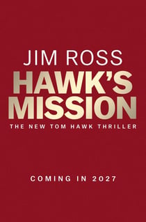 Hawk's Mission - A Tom Hawk Thriller