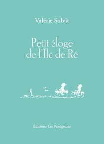 Petit éloge de l'île de Ré