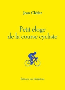 Petit éloge de la course cycliste