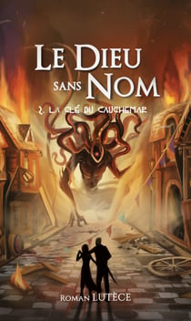 Le Dieu sans Nom - Tome 2 : La clé du cauchemar