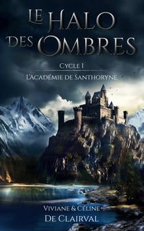 Le Halo des Ombres - Cycle 1 : L'Académie de Santhoryne