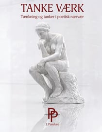 Tanke Værk - Tænkning og tanker i poetisk nærvær