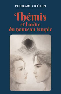 Thémis et l'ordre du nouveau temple - Au destin, puisque sa force dépasse parfois notre volonté