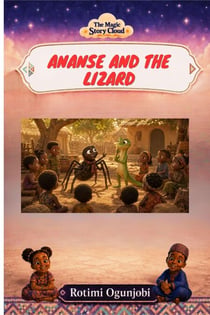 Ananse and the Lizard - The Magic Story Cloud, #34