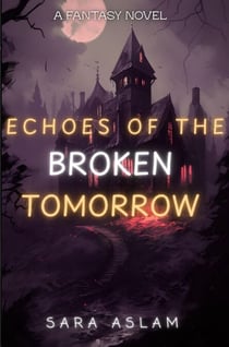 Echoes of the broken tomorrow