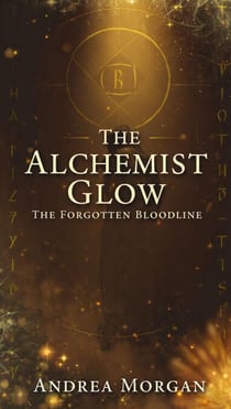 The Alchemist Glow - Awakening the Forbidden Bloodline, #1