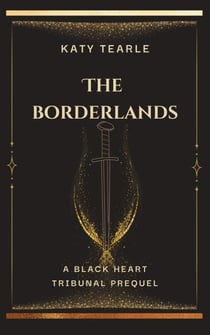 The Borderlands (A Black Heart Tribunal Novella) - The Black Heart Tribunal Series, #0