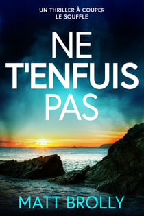 Ne t'enfuis pas - un thriller à couper le souffle