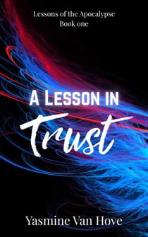 A Lesson in Trust - Lessons of the Apocalypse, #1