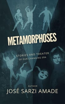 METAMORPHOSES stories and theater of our changing era - Coming of Age