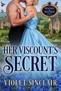 Her Viscount's Secret - Mischief & Mayhem - English Editions