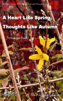A Heart Like Spring, Thoughts Like Autumn