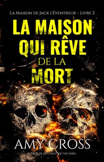 La maison qui rêve de la mort - La Maison de Jack l’Éventreur, #2