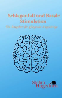 Schlaganfall und Basale Stimulation - Ratgeber für pflegende Angehörige