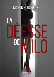 La déesse de Milo - Romance sensuelle entre passion, liberté et quête de soi