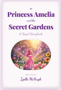 Princess Amelia and the secret gardens