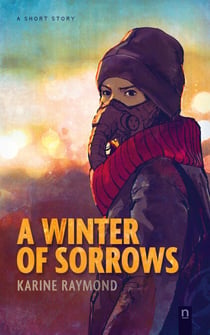 A Winter of Sorrows - A Post-Apocalyptic Science Fiction Short Story