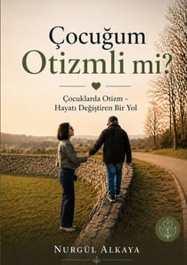 Cocugum Otizmli mi? - Cocuklarda Otizm  Hayati - Degistiren Bir Yol